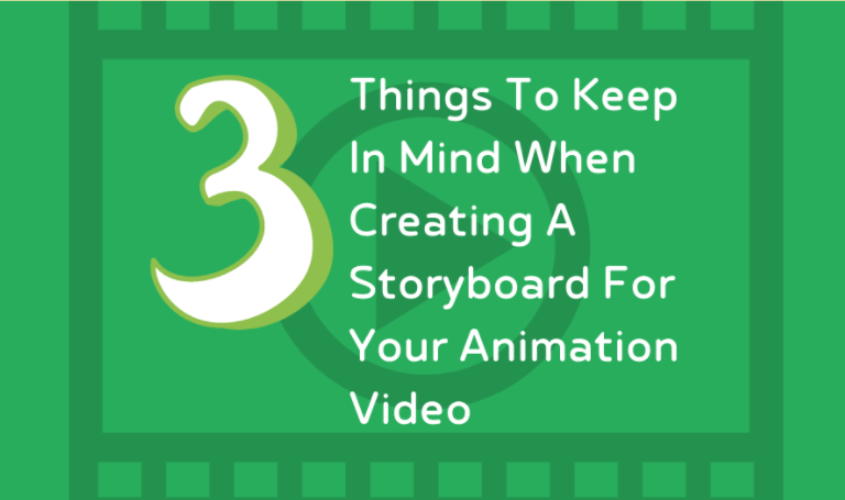 3 Things to Keep in Mind When Creating a Storyboard for your Animation Video