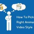 How To Pick The Right Animation Video Style