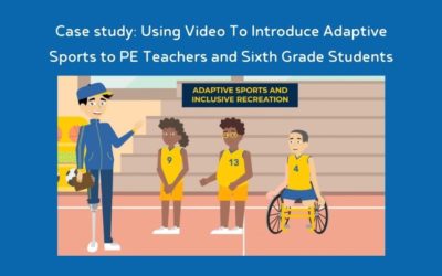 Case study: Using Video To Introduce Adaptive Sports to PE Teachers and Sixth Grade Students